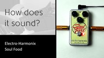 Electro-Harmonix Soul Food - How does it sound?