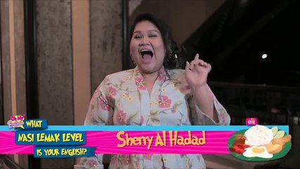 Oh My English! After School - Sherry Al Hadad [What Nasi Lemak Level Is Your English?]