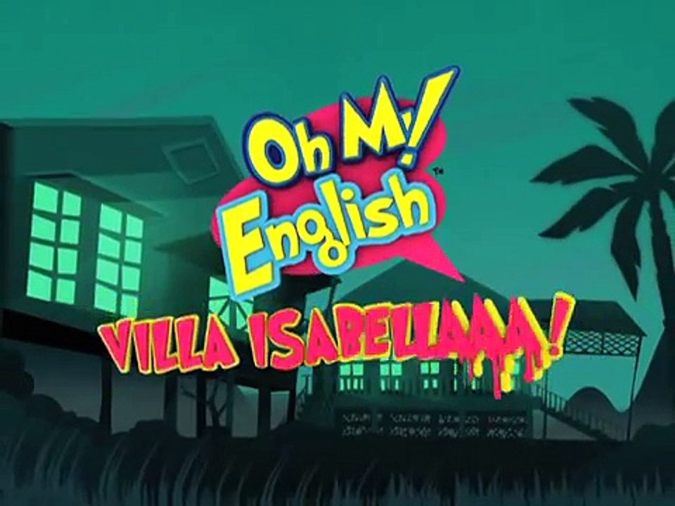 Oh My English: Villa Isabellaaa! (Official Promo)