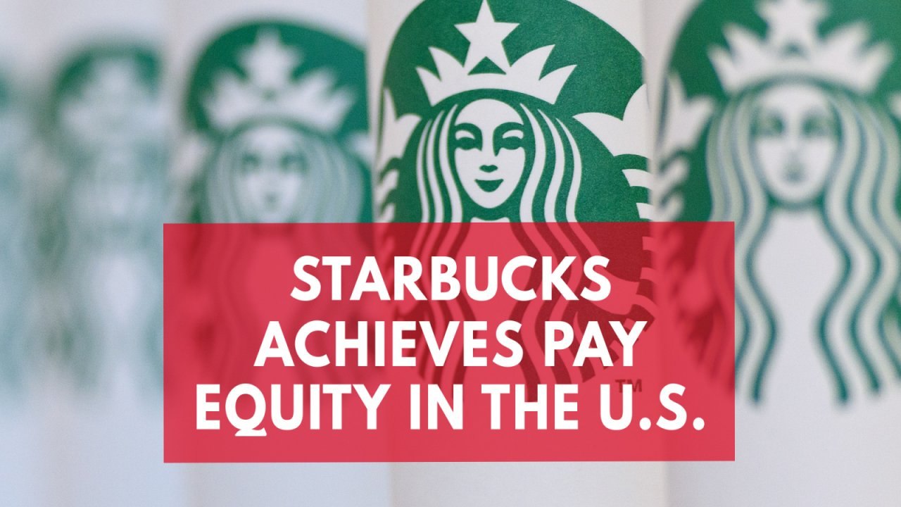 Starbucks has achieved pay equity in the U.S.