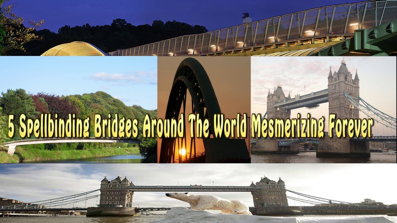 Bridges Around The World Mesmerizing Forever   Travel Nfx