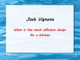 Josh Vignona-What is the most efficient design for a kitchen