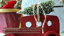 How To Upcycle A Toy Car Into Rustic Christmas Decor - DIY Home Tutorial - Guidecentral