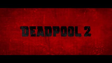 DEADPOOL 2 Bande Annonce 2 VF