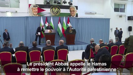 Abbas appelle le Hamas à remettre le pouvoir