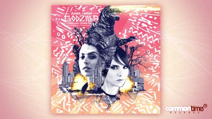 Anna Lunoe - Godzilla (Carolina Limón Remix)