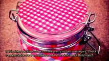 Make Pretty Kitchen Mason Jars - DIY Home - Guidecentral