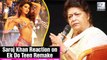 Saroj Khan FINALLY Reacts On Jacqueline's Ek Do Teen
