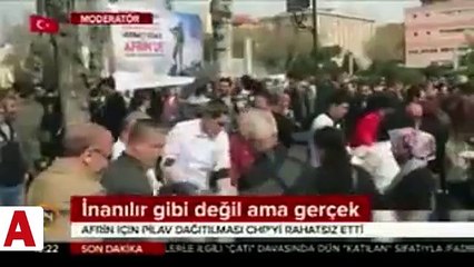 HDP için pilav dağıtan CHP�li Başkan�ın �Afrin zaferi� hazımsızlığı!;