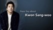 [Showbiz Korea] Stars Say about actor KWON SANG-WOO(권상우) who shows both romantic and funny qualities
