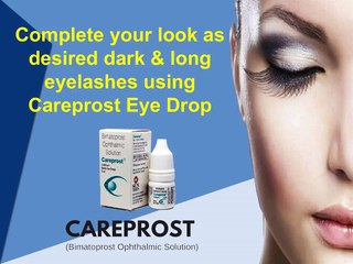 Buy Careprost to complete your look as desired dark & long eyelashes