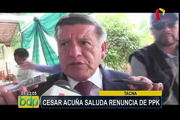 Tacna: César Acuña saluda renuncia de Pedro Pablo Kuczynski