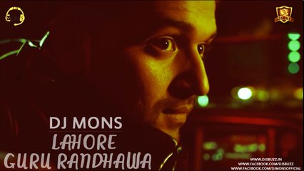 Lahore Remix - Guru Randhawa - DJ Mons