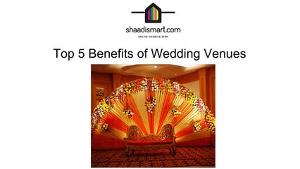 Top 5 Benefits of Wedding Venues