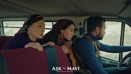 Aşk ve Mavi 58.Bölüm - Hasibe ve Fatma takipte!