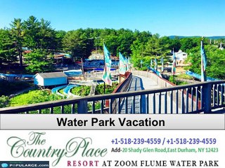 Come on! Choose best Water Park Vacation destination; the country place