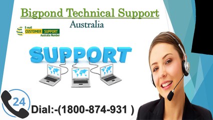 Bigpond Email Technical Support Number 1800-874-931 Australia