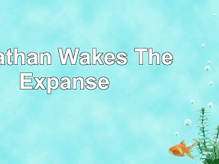 ﻿"Leviathan Wakes The Expanse 5e345052"