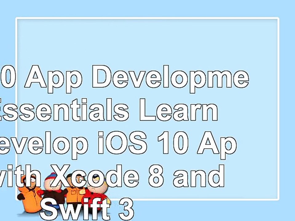 iOS 10 App Development Essentials Learn to Develop iOS 10 Apps with Xcode 8 and Swift 3 d2d605f0