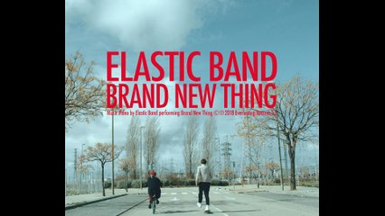 Elastic Band - Brand New Thing