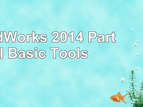 SolidWorks 2014 Part I  Basic Tools 7cba0919