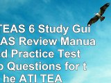 ATI TEAS 6 Study Guide TEAS Review Manual and Practice Test Prep Questions for the ATI 29bf0b6f