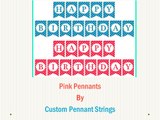 Pink Pennants| Pennant String- Custom Pennant Strings