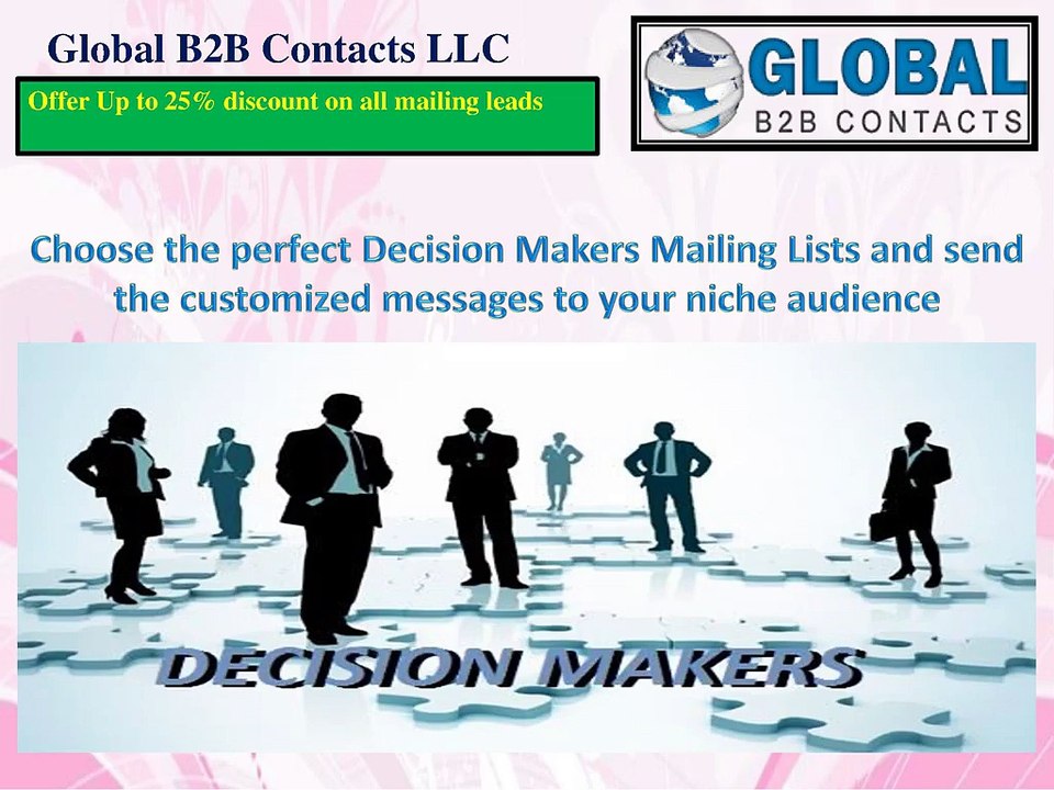 Choose the perfect Decision Makers Mailing Lists and send the customized messages to your niche audience