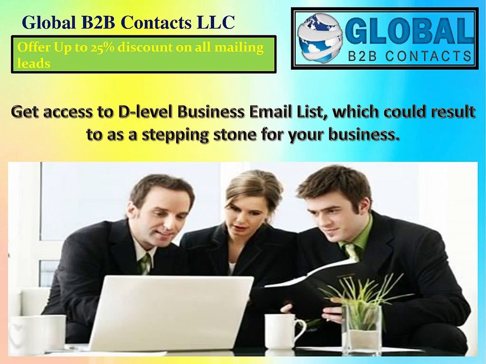 Get access to D-level Business Email List, which could result to as a stepping stone