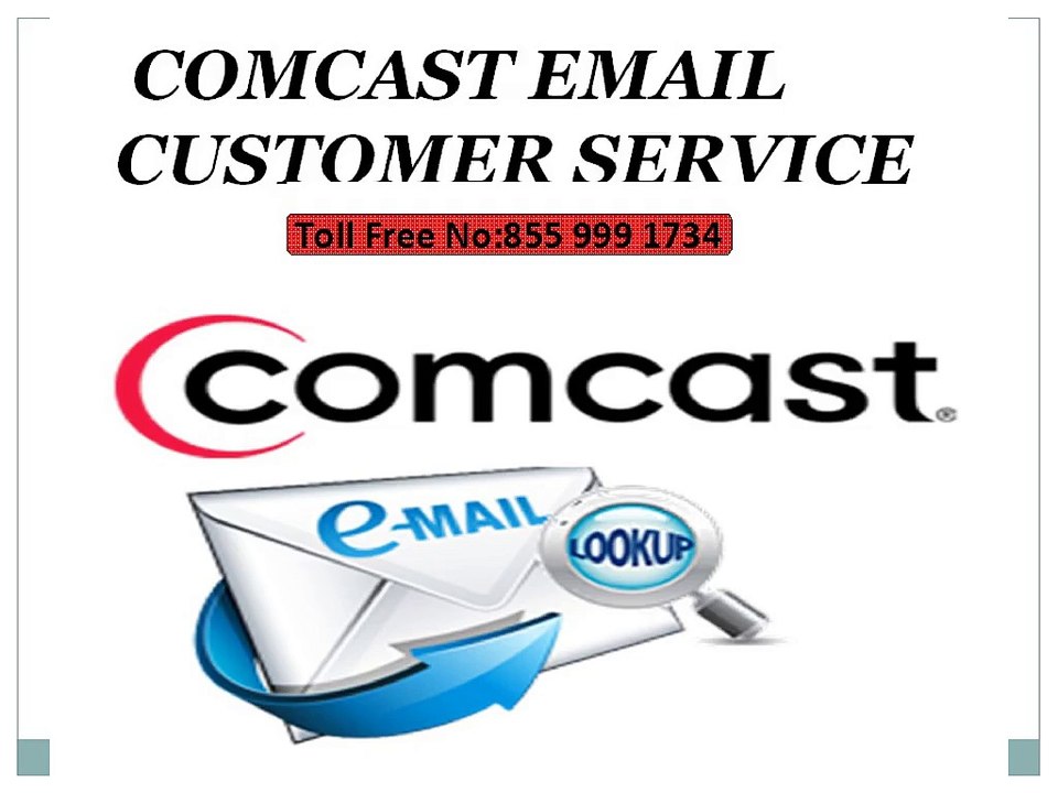1 855 999 1734 Comcast e-mail customer support