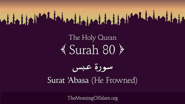 Quran- 80. Surat Abasa (He Frowned)- Arabic and English translation HD