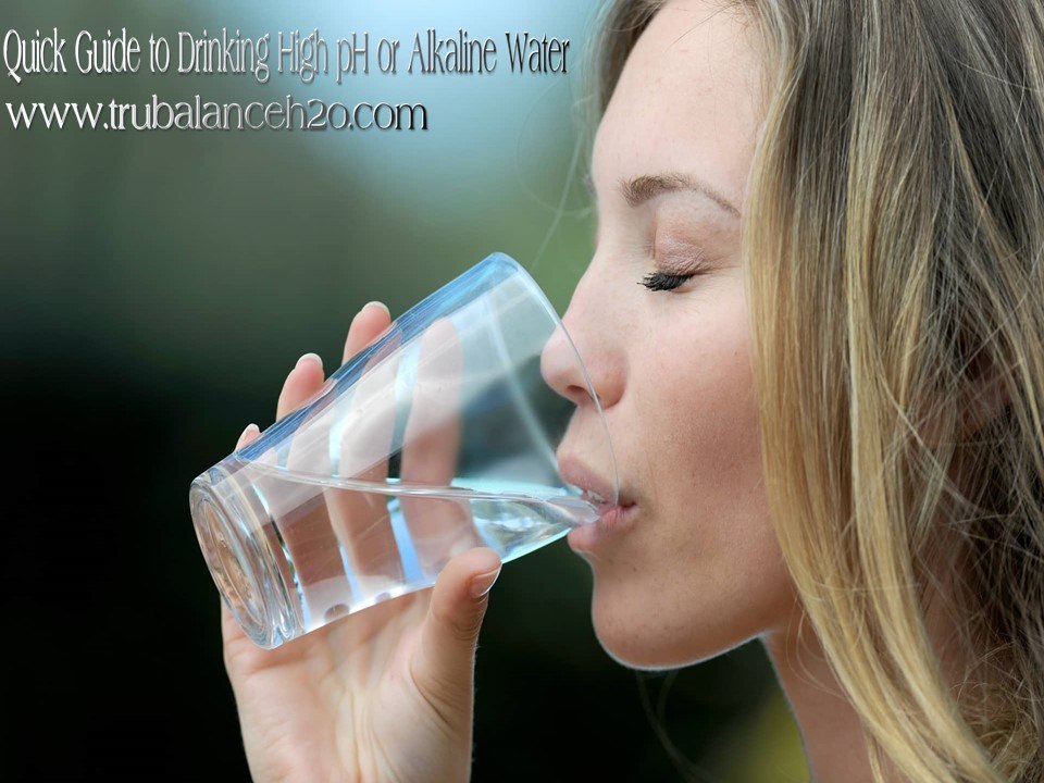 Quick Guide to Drinking High pH or Alkaline Water