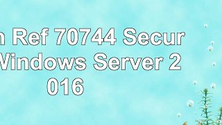 Exam Ref 70744 Securing Windows Server 2016 a2a07132
