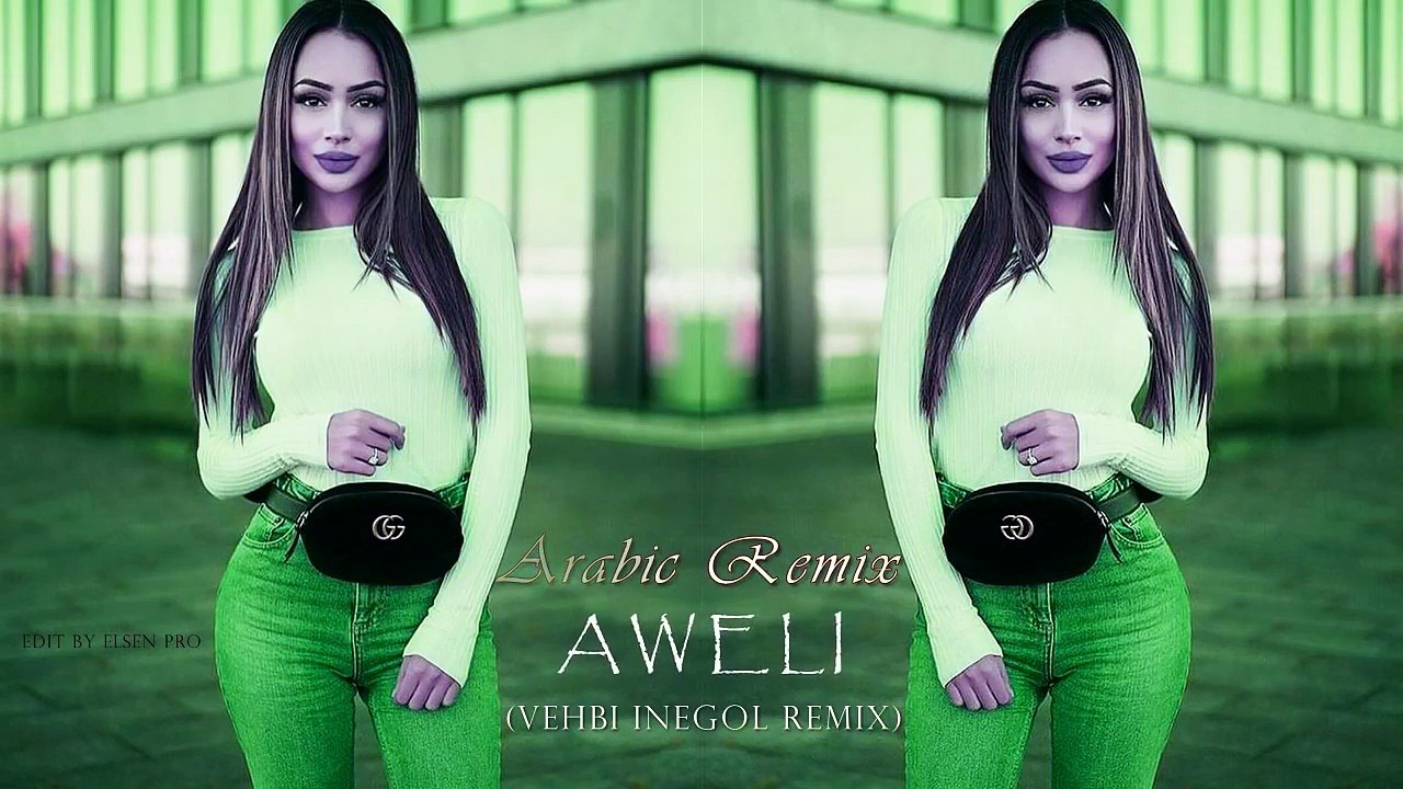 Arabic Remix - AWELI 2018