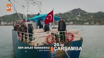 Sen Anlat Karadeniz 10. Bölüm Fragmanı