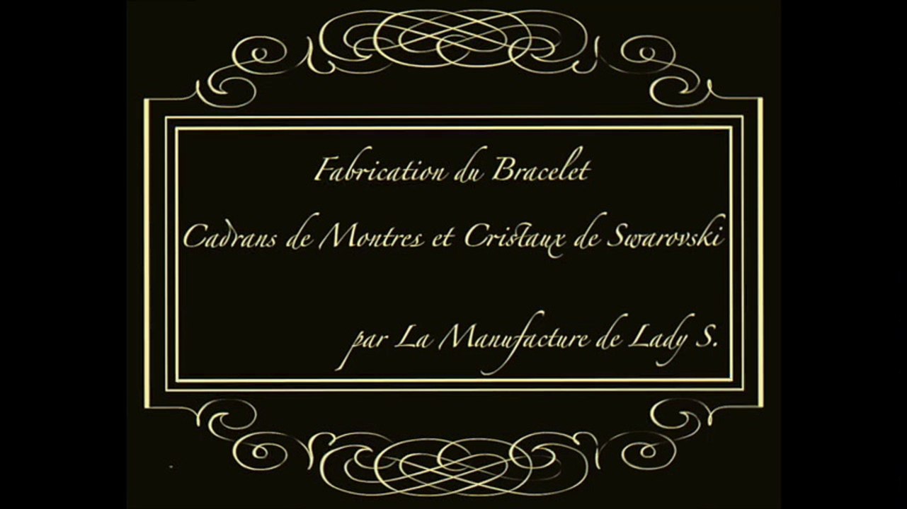 Fabrication du Bracelet Cadrans et Swarovski de la Manufacture de Lady S.