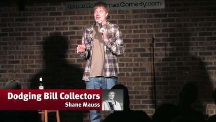 Dodging Bill Collectors - Shane Mauss