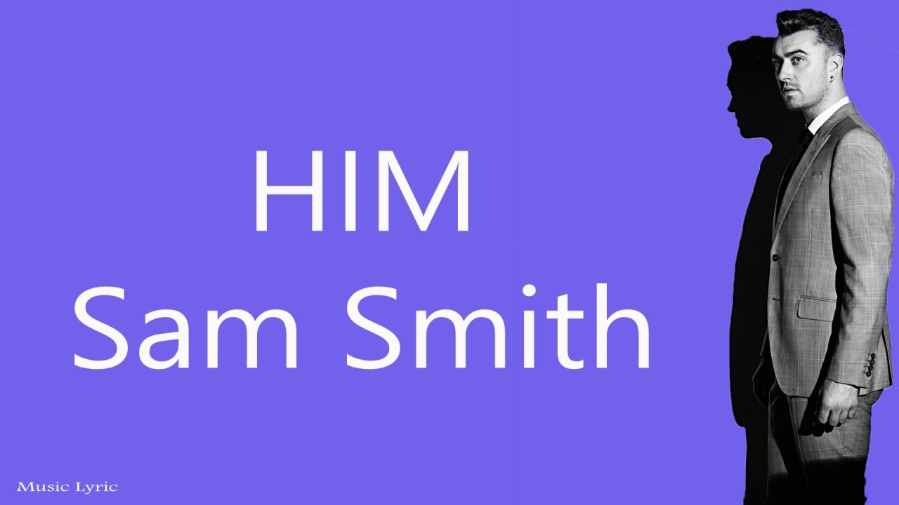 Sam Smith - HIM Lyric