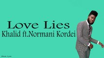 Khalid Ft. Normani Kordei - Love Lies Lyric