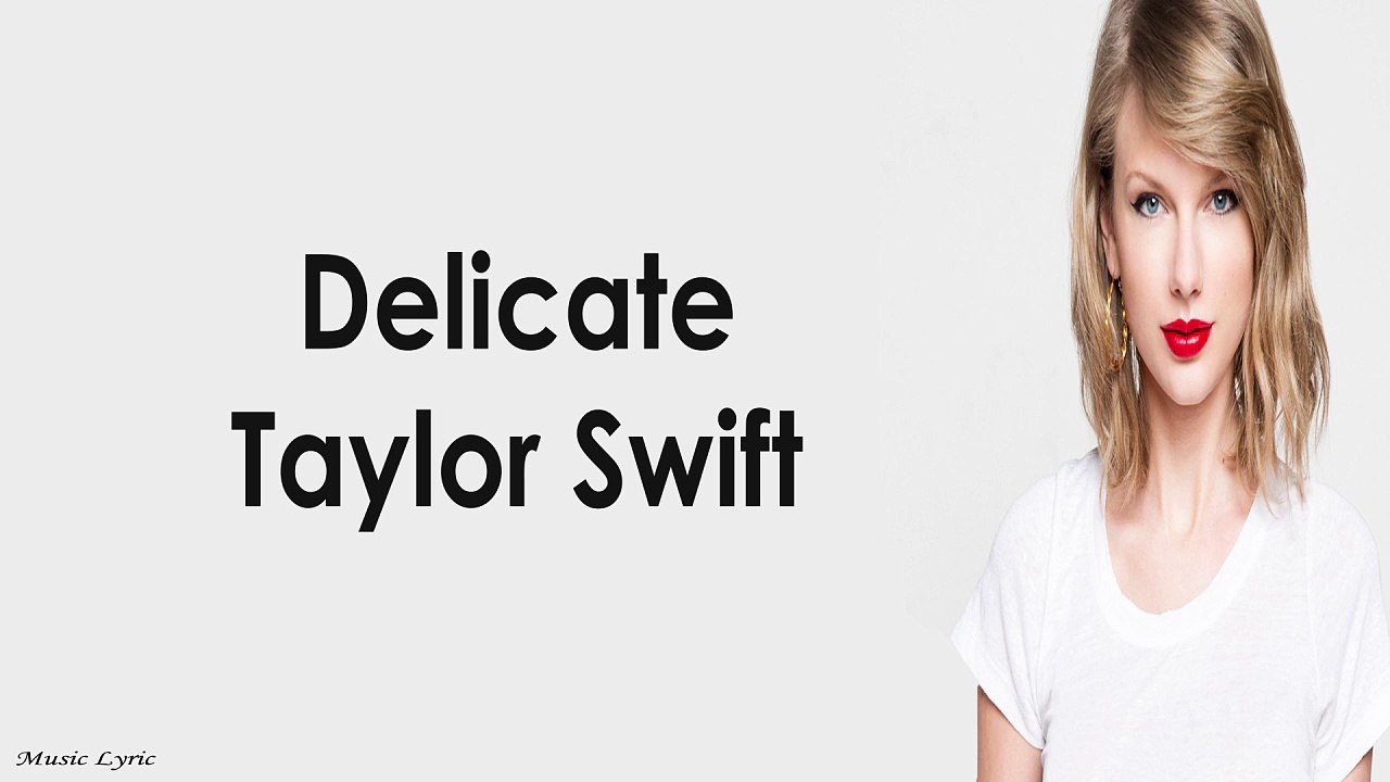 Taylor Swift - Delicate Lyric