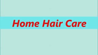 how to get hair care/home remedy hair care/helpful tips