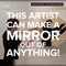 This Artist Makes a Mirror Out of Anything