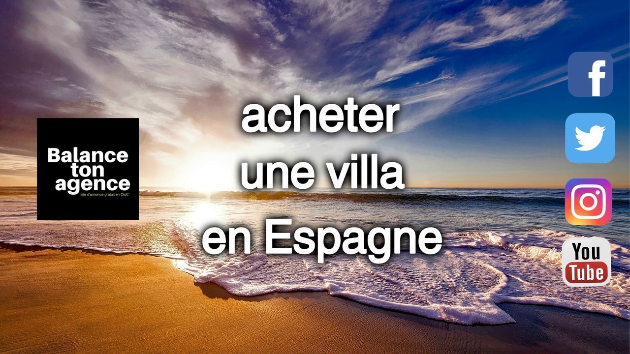A vendre villa sur la Costa Blanca une belle région d'Espagne et acheter avec BalanceTonAgence en CtoC et  l'aide d'un coach votre expert en immo pour voir les solutions pour habiter dans le beaucoin au pays de soleil et au bord de la plage méditerranée