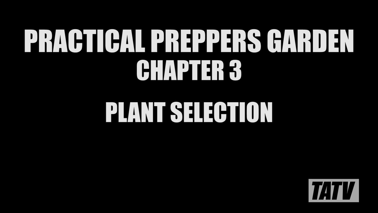 Practical Preppers Garden - Chapter 3 Plant Selection