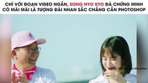 Chỉ với đoạn video ngắn, Song Hye Kyo đã chứng minh cô mãi là tượng đài nhan sắc chẳng cần photoshop