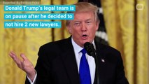 Trump Reverses Decision To Hire Lawyer Duo