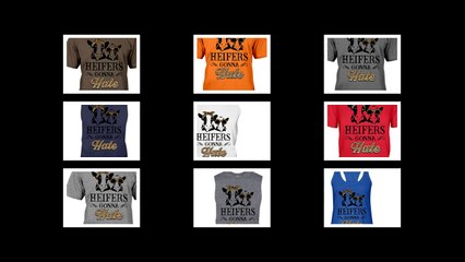 Heifers Gonna Hate shirt, flowy tank and v-neck