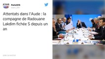 Attaques dans l’Aude. La compagne de Radouane Lakdim fichée S.