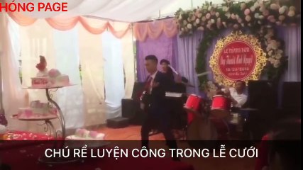 Fun - Chú rể luyện công trong đám cưới