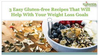 3 Easy Gluten-free Recipes That Will Help With Your Weight Loss Goals